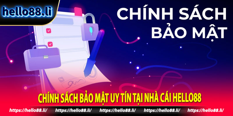 Chính Sách Bảo Mật Uy Tín Tại Nhà Cái Hello88