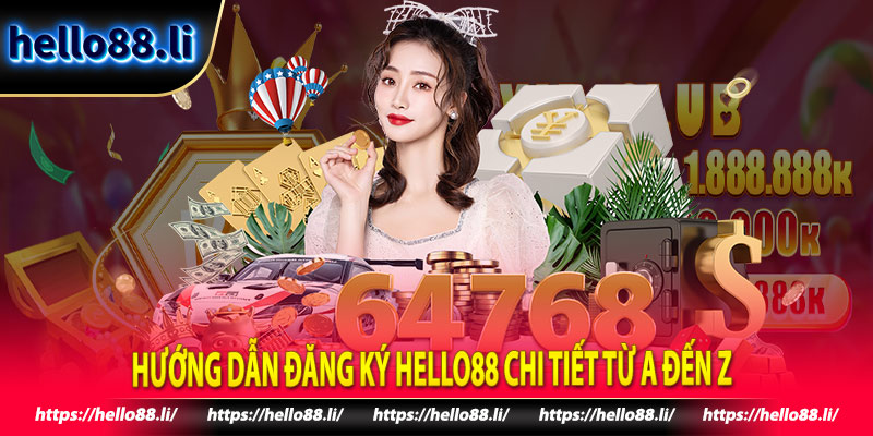 Hướng Dẫn Đăng Ký Hello88 Chi Tiết Từ A Đến Z