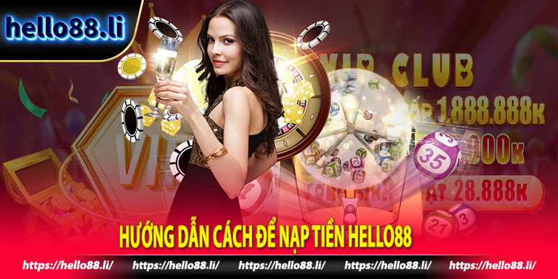 Hướng dẫn cách để nạp tiền Hello88