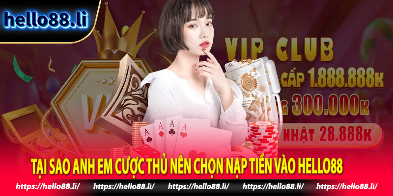 Tại sao anh em cược thủ nên chọn nạp tiền vào Hello88