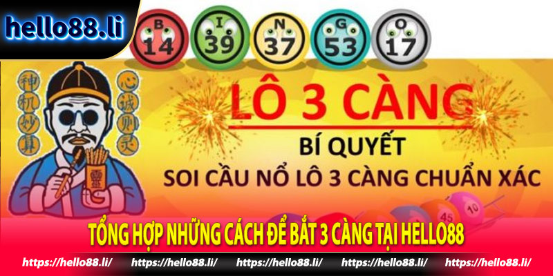 Tổng hợp những cách để bắt 3 càng tại Hello88